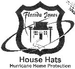 FLORIDA JONES HOUSE HATS