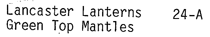 LANCASTER LANTERNS 24-A GREEN TOP MANTLES