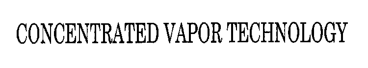 CONCENTRATED VAPOR TECHNOLOGY