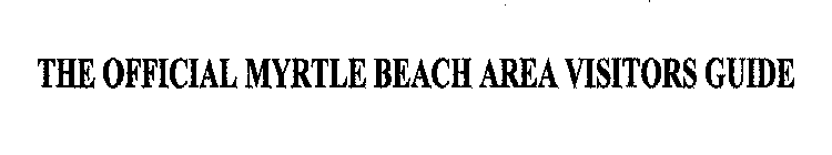 THE OFFICIAL MYRTLE BEACH AREA VISITORS GUIDE