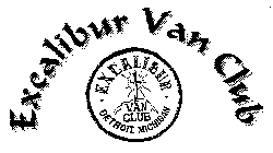 EXCALIBUR VAN CLUB · EXCALIBUR · DETROIT. MICHIGAN VAN CLUB