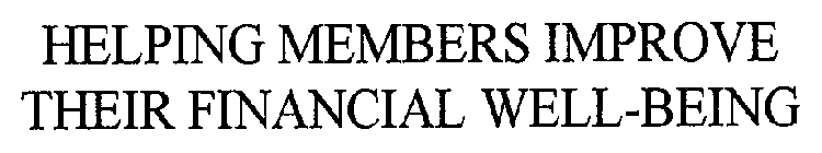 HELPING MEMBERS IMPROVE THEIR FINANCIAL WELL-BEING