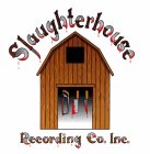 SLAUGHTERHOUSE RECORDING CO. INC.