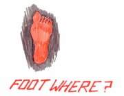 FOOT WHERE?