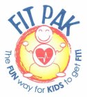 FIT PAK THE FUN WAY FOR KIDS TO GET FIT!