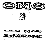 O·M·S OLD MAN SYNDROME