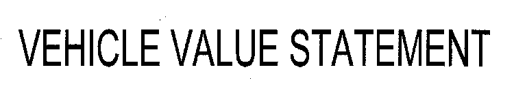 VEHICLE VALUE STATEMENT