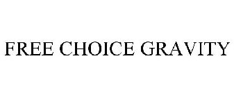 FREE CHOICE GRAVITY