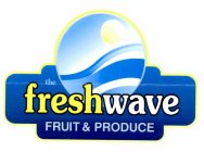 THE FRESHWAVE FRUIT & PRODUCE
