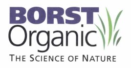 BORST ORGANIC THE SCIENCE OF NATURE