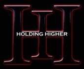 HH HOLDING HIGHER