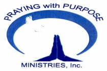 PRAYING WITH PURPOSE MINISTRIES, INC.