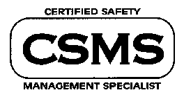 CSMS CERTIFIED SAFETY MANAGEMENT SPECIALIST
