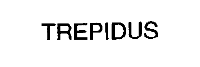 TREPIDUS