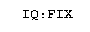 IQ:FIX