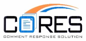 CORES COMMENT RESPONSE SOLUTION