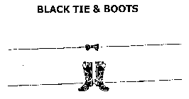 BLACK TIE & BOOTS