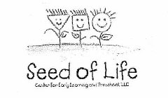 SEED OF LIFE CENTER FOR EARLY LEARNING AND PRESCHOOL LLC
