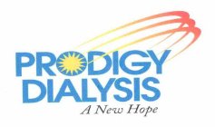 PRODIGY DIALYSIS A NEW HOPE