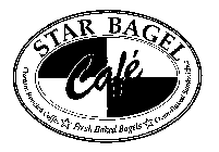 STAR BAGEL CAFÉ CUSTOM ROASTED COFFEE FRESH BAKED BAGELS OVEN-BAKED SANDWICHES