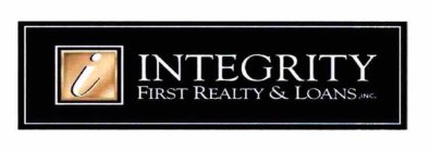 I INTEGRITY FIRST REALTY & LOANS, INC.