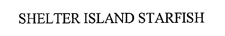 SHELTER ISLAND STARFISH