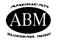 ABM AMERICAN BLUEGRASS MUSIC