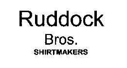 RUDDOCK BROS. SHIRTMAKERS