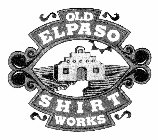 OLD EL PASO SHIRT WORKS