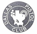 DALLAS PISTOL CLUB