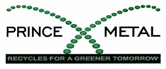 PRINCE METAL RECYCLES FOR A GREENER TOMORROW