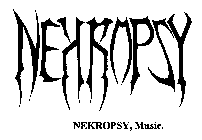 NEKROPSY NEKROPSY, MUSIC.