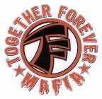 TF TOGETHER FOREVER MAFIA