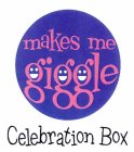 CELEBRATION BOX MAKES ME GIGGLE