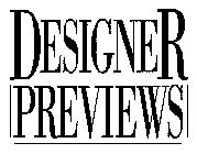 DESIGNER PREVIEWS