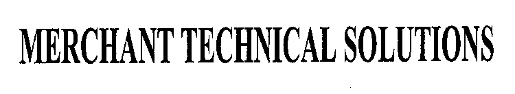 MERCHANT TECHNICAL SOLUTIONS