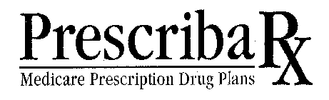 PRESCRIBA RX MEDICARE PRESCRIPTION DRUG PLANS