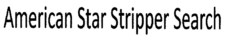 AMERICAN STAR STRIPPER SEARCH