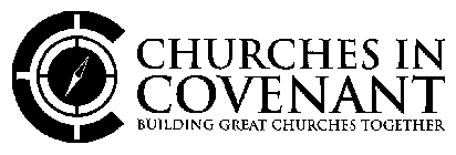 C CHURCHES IN COVENANT BUILDING GREAT CHURCHES TOGETHER