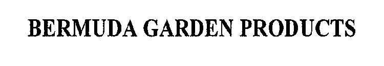 BERMUDA GARDEN PRODUCTS
