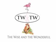 TW&TW THE WISE AND THE WONDERFUL
