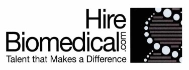 HIREBIOMEDICAL.COM TALENT THAT MAKES A DIFFERENCE
