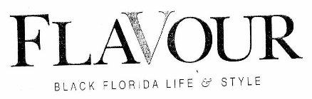 FLAVOUR BLACK FLORIDA LIFE & STYLE