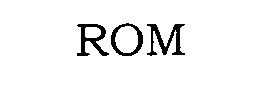 ROM