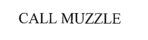 CALL MUZZLE