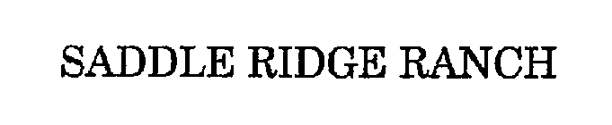 SADDLE RIDGE RANCH