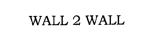 WALL 2 WALL