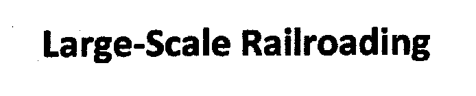 LARGE-SCALE RAILROADING