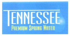 TENNESSEE PREMIUM SPRING WATER