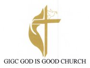 GIGC GOD IS GOOD CHURCH